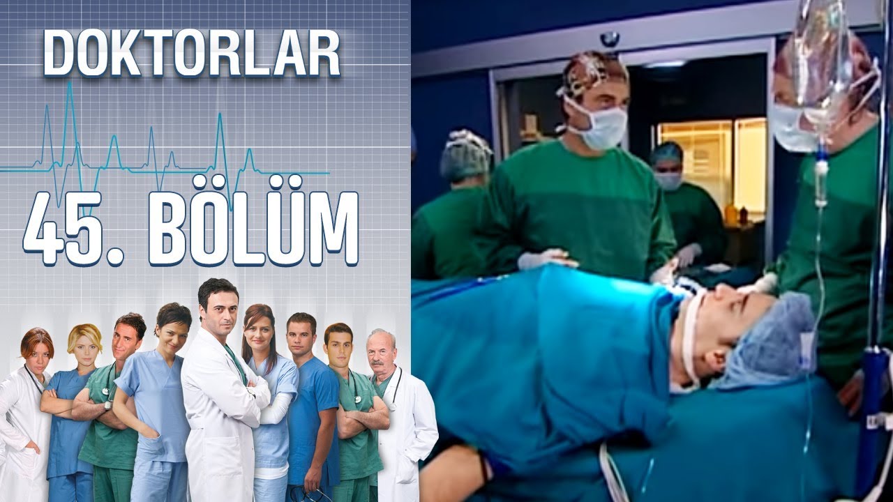 Doktorlar 45 bölüm