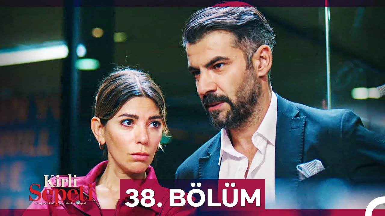 Kirli Sepeti 38. Bölüm